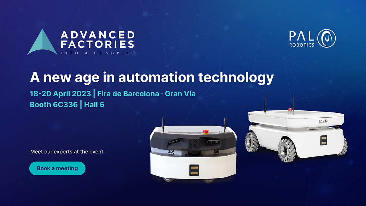 PAL Robotics will participate to the event Advanced Factories 2023 with the robots ARan, the smartest base designed for you, and the autonomous mobile robot TIAGo OMNI Base to automate deliveries and together with other robotic solutions by PAL Robotics.