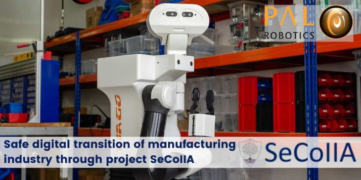 TIAGo Robot during the European Project SeCoIIA for a safe digital transition of industrial manufacturing